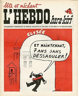 "L'HEBDO HARA-KIRI N°20 du 16/6/1969 (complet)" WOLINSKI: ELYSÉE et maintenant 7 ans sans déssaou...