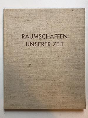 Bild des Verkufers fr Raumschaffen unserer Zeit. zum Verkauf von Antiquariat  J.J. Heckenhauer e.K., ILAB