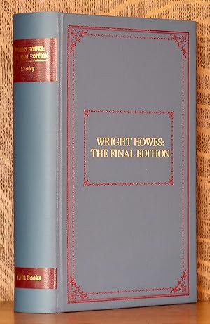Immagine del venditore per WRIGHT HOWES: THE FINAL EDITION venduto da Andre Strong Bookseller