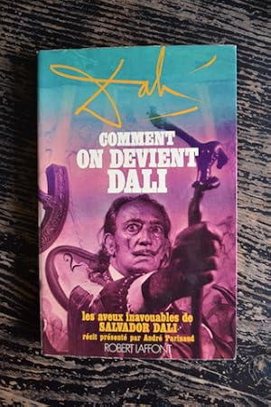 Imagen del vendedor de Comment on devient Dali - Les aveux inavouables de Salvador Dali, rcit prsent par Andr Parinaud a la venta por Un livre en poche