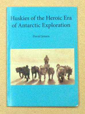 Bild des Verkufers fr Huskies of the Heroic Era of Antarctic Exploration. zum Verkauf von antiquariat peter petrej - Bibliopolium AG