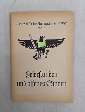 Feierstunden und offenes Singen. Reihe: Material für die Kulturarbeit im Kriege Heft 2.