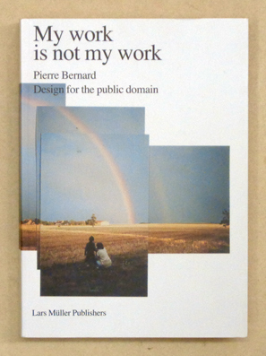 Imagen del vendedor de My Work Is Not My Work. Design for the Public Domains. a la venta por antiquariat peter petrej - Bibliopolium AG