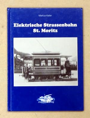 Bild des Verkufers fr Elektrische Strassenbahn St. Moritz. zum Verkauf von antiquariat peter petrej - Bibliopolium AG