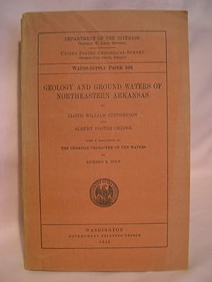 Seller image for GEOLOGY AND GROUND WATERS OF NORTHEASTERN ARKANSAS, WITH A DISCUSSION OF THE CHEMICAL CHARACTER OF THE WATERS: GEOLOGICAL SURVEY WATER-SUPPLY PAPER 399 for sale by Robert Gavora, Fine & Rare Books, ABAA
