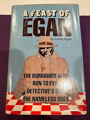 Seller image for A FEAST OF EGAN the borrowed alibi-run to evil-detective's due-the nameless ones for sale by Happy Heroes