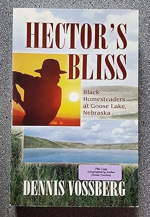 Hector's Bliss: Black Homesteaders at Goose Lake, Nebraska