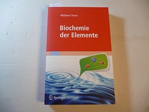 Bild des Verkufers fr Biochemie der Elemente : Anorganische Chemie biologischer Prozesse zum Verkauf von Gebrauchtbcherlogistik  H.J. Lauterbach