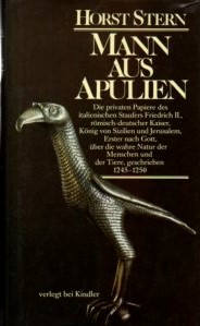 Mann aus Apulien : d. privaten Papiere d. ital. Staufers Friedrich II., röm.-dt. Kaiser, König vo...