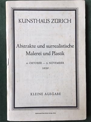 Imagen del vendedor de ABSTRAKTE UND SURREALISTISCHE MALEREI UND PLASTIK - 6. oktober - 3 november 1929. Kunsthaus Zürich. a la venta por Le Grand Verre