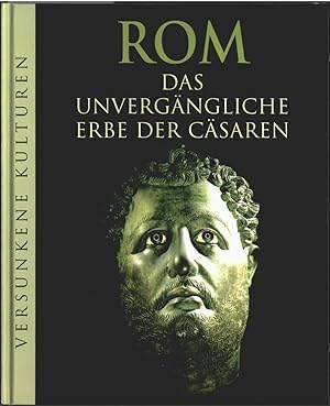 Rom: das unvergängliche Erbe der Cäsaren. [dt. Ausg.: Leitung: Marianne Tölle. Aus dem Engl. über...
