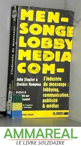 Seller image for L'industrie du mensonge : Lobbying, communication, publicité et médias for sale by Ammareal