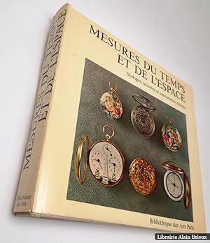 Bild des Verkufers fr Mesures du temps et de l'espace. Horloges, montres et instruments anciens zum Verkauf von Librairie Alain Brieux