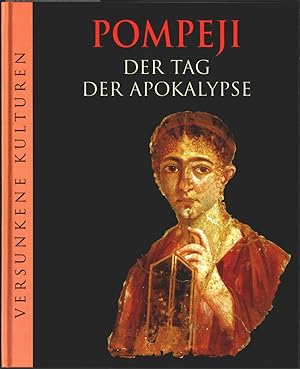 Pompeji: der Tag der Apokalypse. [dt. Ausg.: Leitung: Marianne Tölle. Aus dem Engl. übertr. von V...