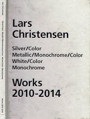 Seller image for Lars Christensen - Works 2010 - 2014 for sale by Biblioteca di Babele