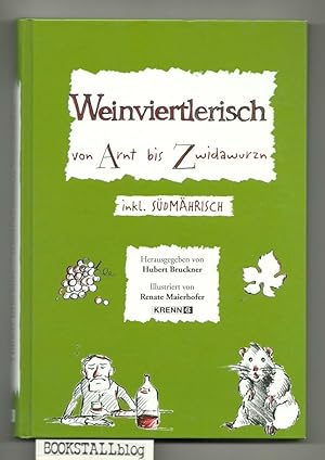 Weinviertlerisch von Arnt bis Zwidawurzn : Dialektsammlung aus dem nordostlichen Niederosterreich