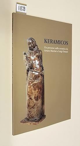 Seller image for KERAMICOS - Un percorso sulla ceramica da Arturo Martini a Luigi Ontani for sale by Stampe Antiche e Libri d'Arte BOTTIGELLA
