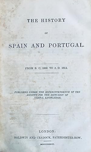 The history of Spain and Portugal. From B.C. 1000 to A.D. 1814. Published under the superintenden...