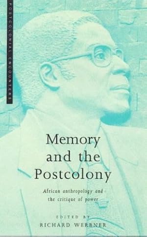 Image du vendeur pour Memory and the Postcolony: African Anthropology and the Critique of Power (Postcolonial Encounters) [Soft Cover ] mis en vente par booksXpress