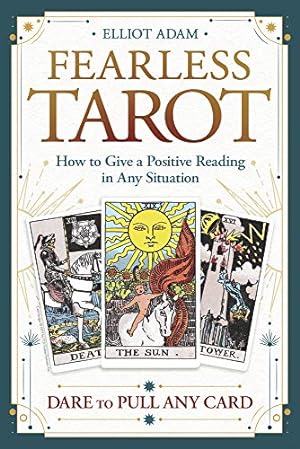 Bild des Verkufers fr Fearless Tarot: How to Give a Positive Reading in Any Situation by Adam, Elliot, Reed, Theresa [Paperback ] zum Verkauf von booksXpress