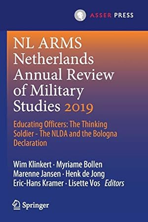 Bild des Verkufers fr NL ARMS Netherlands Annual Review of Military Studies 2019: Educating Officers: The Thinking Soldier - The NLDA and the Bologna Declaration [Paperback ] zum Verkauf von booksXpress