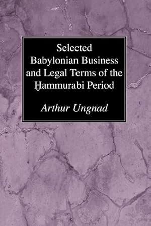 Imagen del vendedor de Selected Babylonian Business and Legal Terms of the Hammurabi Period (Semitic Study) [Soft Cover ] a la venta por booksXpress