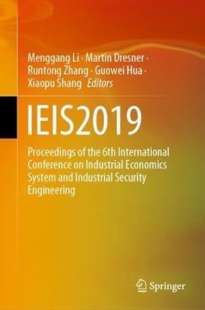 Image du vendeur pour IEIS2019: Proceedings of the 6th International Conference on Industrial Economics System and Industrial Security Engineering [Hardcover ] mis en vente par booksXpress