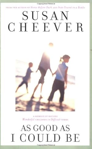 Seller image for As Good as I Could Be: A Memoir of Raising Wonderful Children in Difficult Times by Cheever, Susan [Paperback ] for sale by booksXpress