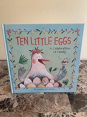 Seller image for Ten Little Eggs: A Celebration of Family [FIRST EDITION, FIRST PRINTING] for sale by Vero Beach Books