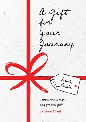 Seller image for A Gift for Your Journey: A Book About Loss and Greater Gain [Soft Cover ] for sale by booksXpress