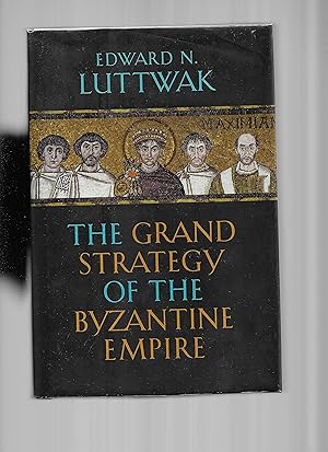 Imagen del vendedor de THE GRAND STRATEGY OF THE BYZANTINE EMPIRE a la venta por Chris Fessler, Bookseller