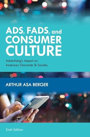 Immagine del venditore per Ads, Fads, and Consumer Culture: Advertising's Impact on American Character and Society [Soft Cover ] venduto da booksXpress