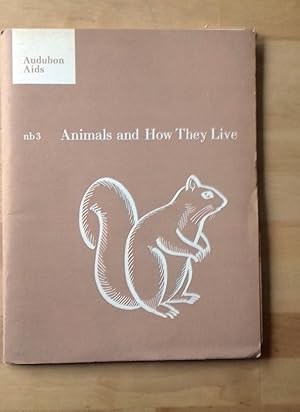 AUDUBON AIDS. NB3. ANIMALS AND HOW THEY LIVE