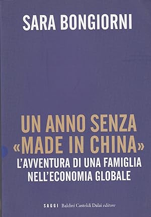 Seller image for Un anno senza Made in China : l'avventura di una famiglia nell'economia globale for sale by MULTI BOOK