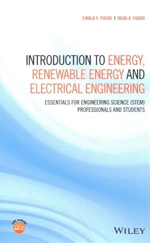 Imagen del vendedor de Introduction to Energy, Renewable Energy and Electrical Engineering : Essentials for Engineering Science (STEM) Professionals and Students a la venta por GreatBookPrices