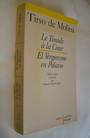 Le Timide à la Cour El Vergonzoso en Palacio édition critique et traduction par Françoise et Rola...