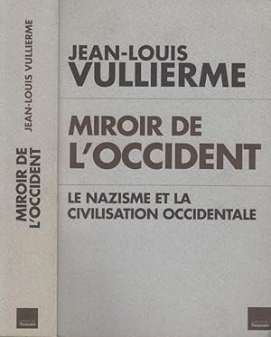 Bild des Verkufers fr Miroir de l'Occident : le nazisme et la civilisation occidentale zum Verkauf von PRISCA