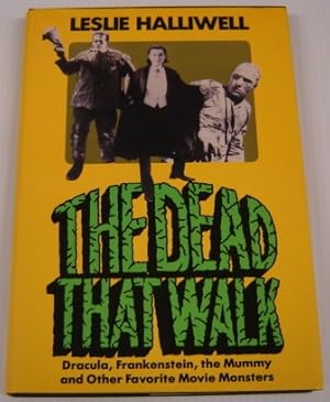 Seller image for The Dead That Walk: Dracula, Frankenstein, the Mummy and Other Favorite Movie Monsters for sale by Books of Paradise