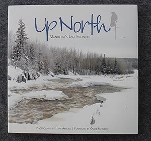 Up North - Manitoba's Last Frontier