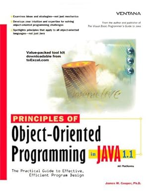 Immagine del venditore per Principles of Object-Oriented Programming in Java 1.1: the Practical Guide To Effective, Efficient Program Design venduto da Libro Co. Italia Srl