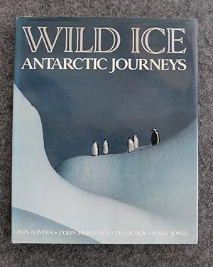 Immagine del venditore per Wild Ice - Antarctic Journeys venduto da Plane Tree Books
