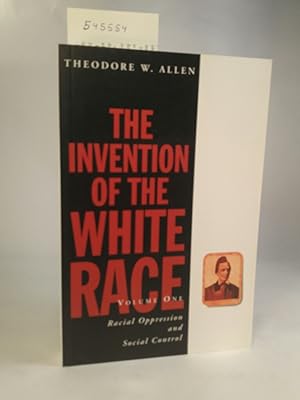The Invention of the White Race [Neubuch] Racial Oppression and Social Control