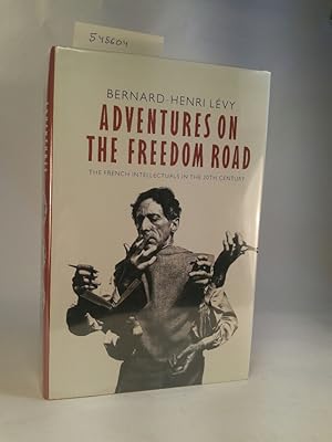 Bild des Verkufers fr Adventures on the Freedom Road The French Intellectuals in the 20th Century zum Verkauf von ANTIQUARIAT Franke BRUDDENBOOKS