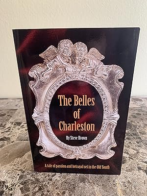 Seller image for The Belles of Charleston: A Tale of Passion and Betrayal Set in the Old South [SIGNED FIRST EDITION] for sale by Vero Beach Books