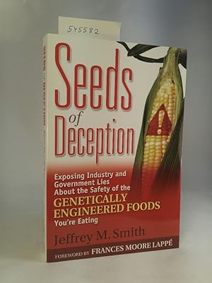 Seeds of Deception [Neubuch] Exposing Industry and Government Lies about the Safety of the Geneti...