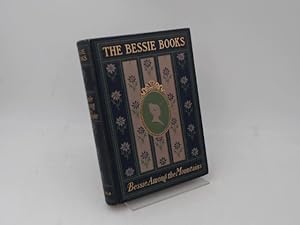 Seller image for Bessie among the mountains. [The Bessie Books] for sale by Antiquariat Kelifer