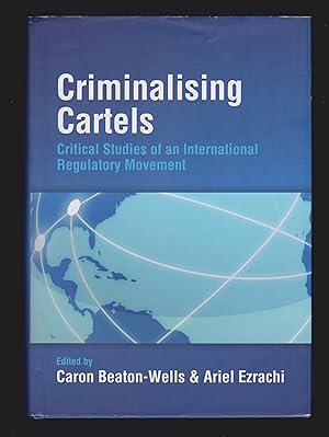 Seller image for Criminalising Cartels: Critical Studies of an International Regulatory Movement for sale by killarneybooks