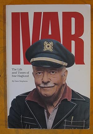 Ivar: the Life and Times of Ivar Haglund