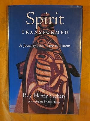 Bild des Verkufers fr Spirit Transformed: A Journey from Tree to Totem zum Verkauf von Pistil Books Online, IOBA