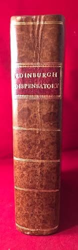 The Edinburgh New Dispensatory: Containing I) The Elements of Pharmaceutical Chemistry II) The Ma...
